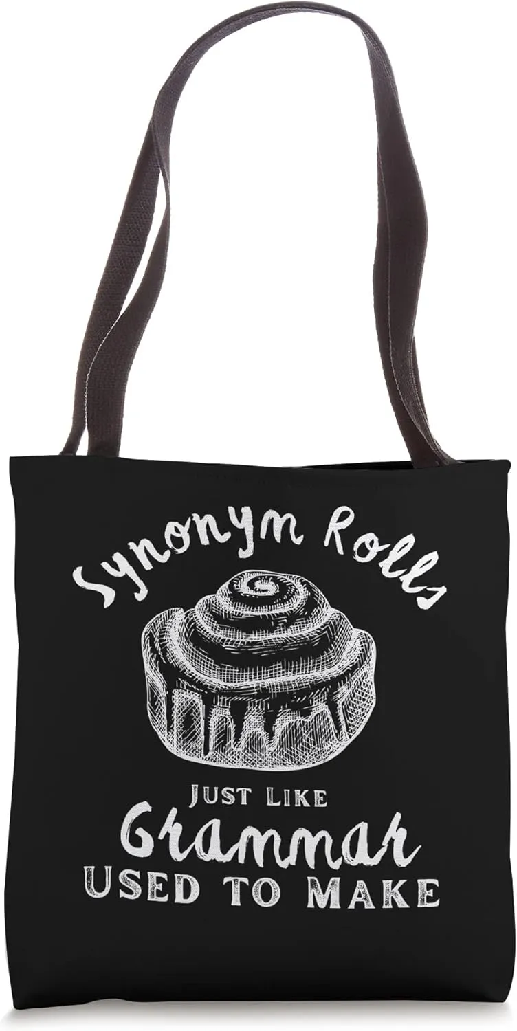Synonym Rolls Just Like Grammar Used to Make - English Teach Tote Bag