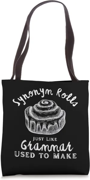 Synonym Rolls Just Like Grammar Used to Make - English Teach Tote Bag