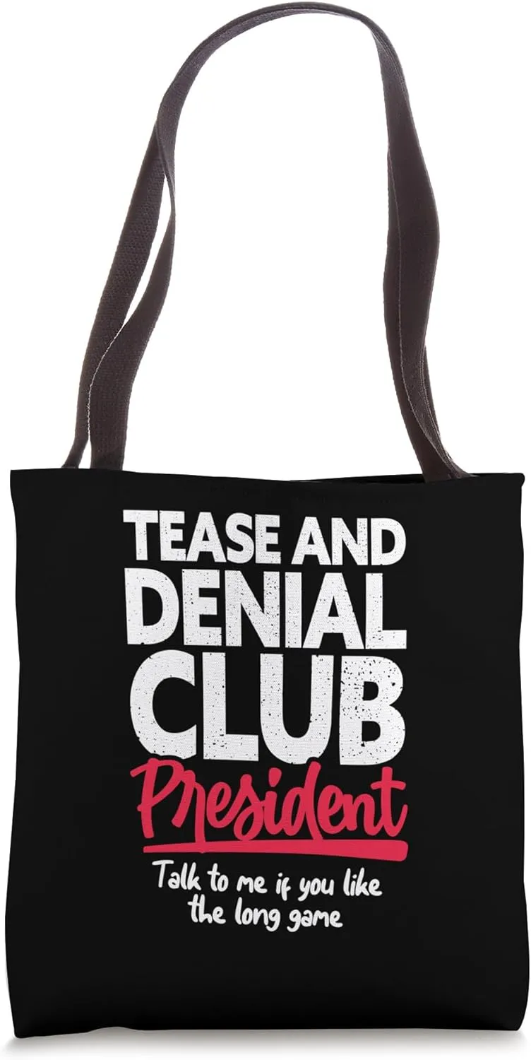 Tease and Denial Club President Funny Design Tote Bag