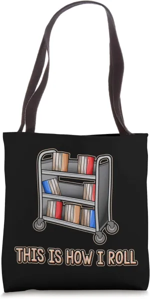 This Is How I Roll Librarian Gifts Bookworm Reading Library Tote Bag