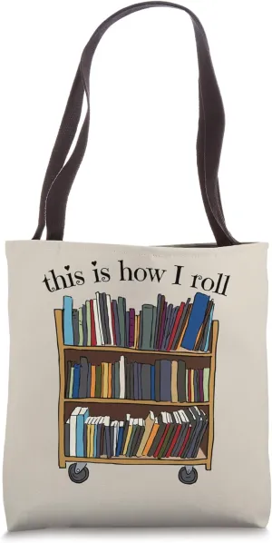 This Is How I Roll Library Staff School Librarian Tote Bag