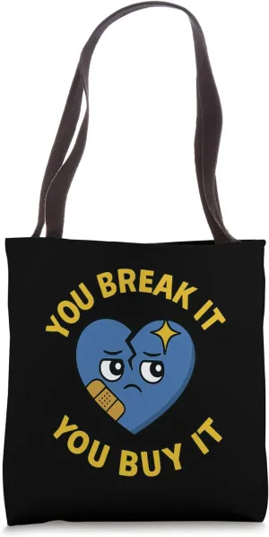 You Break It You Buy It - Funny Anime Broken Heart Tote Bag